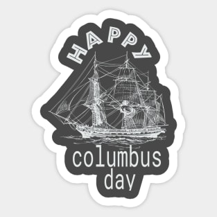 Happy Columbus Day,Perfect Gift Columbus Day. T-Shirt Sticker